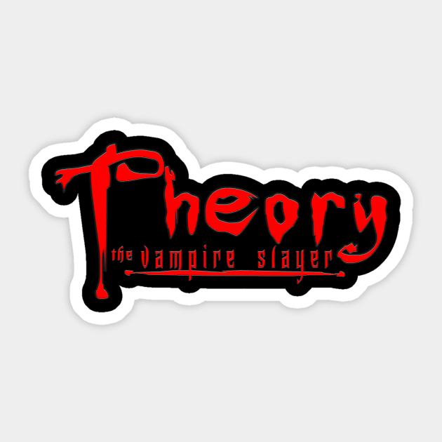 Theory The Vampire Slayer Sticker by Timothy Theory